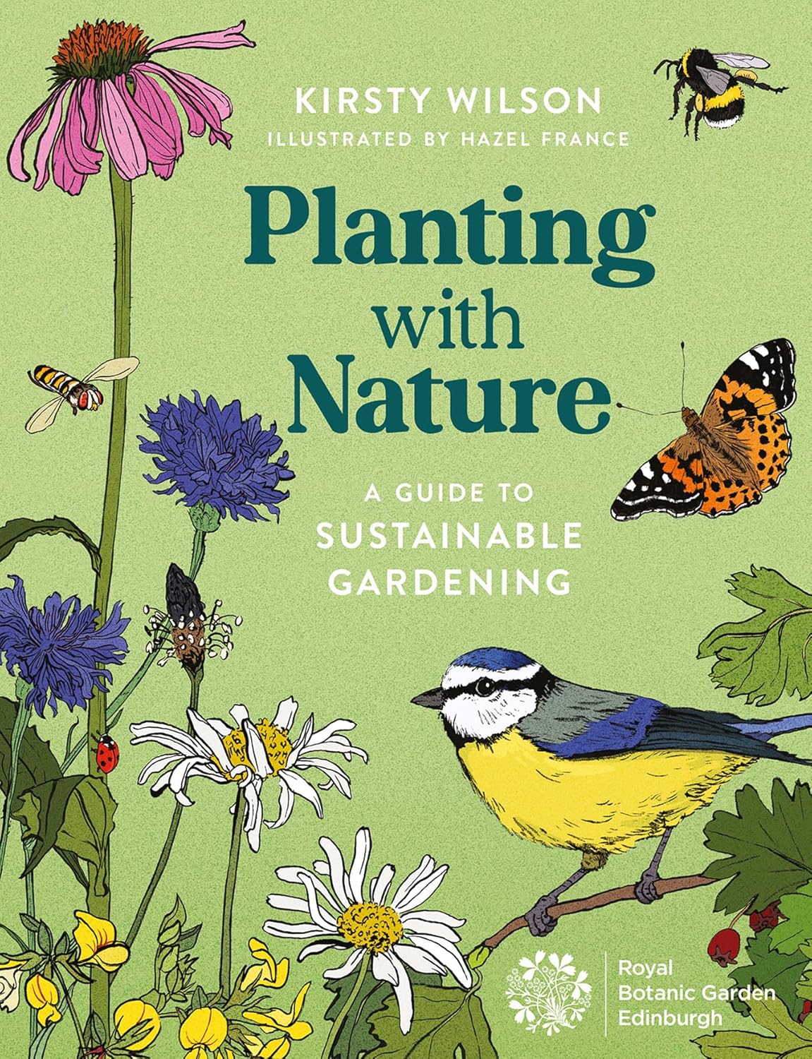 Planting with Nature A Guide to Sustainable Gardening Book by Kirsty Wilson
