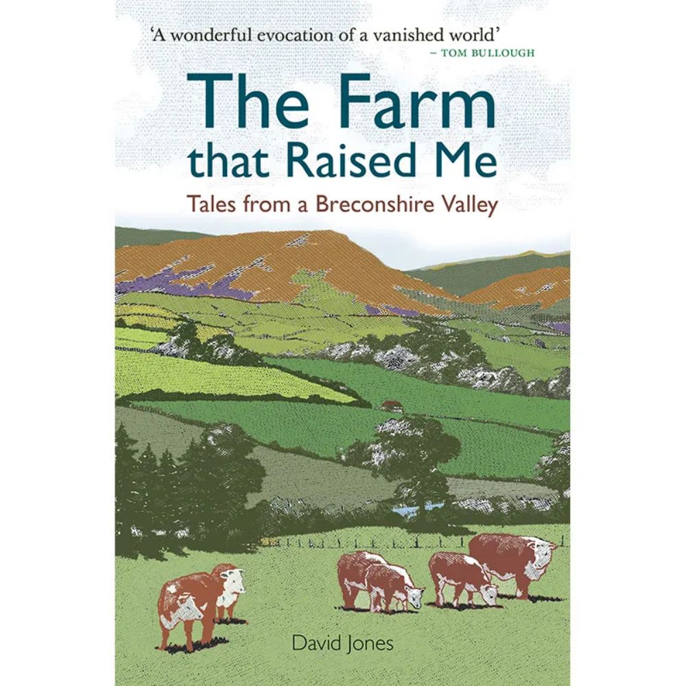 Farm that Raised Me, The: Tales from a Breconshire Valley by David Jones