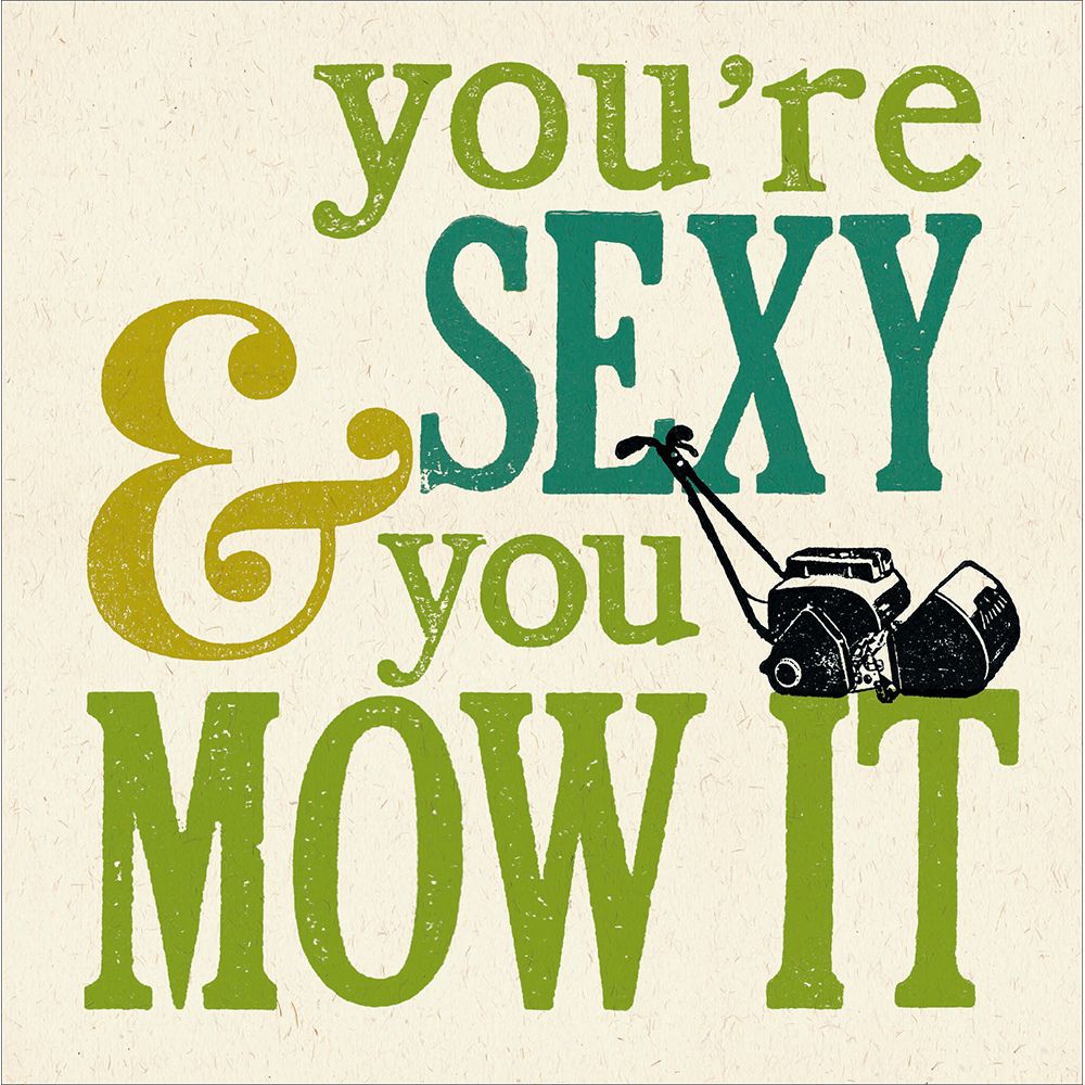 Woodmansterne Sexy and You Mow It Blank Card