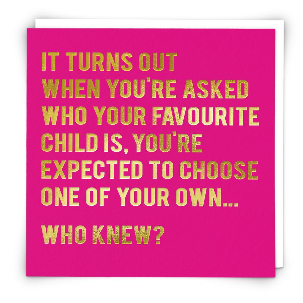 Woodmansterne Turns Out Favourite Child Funny Blank Card