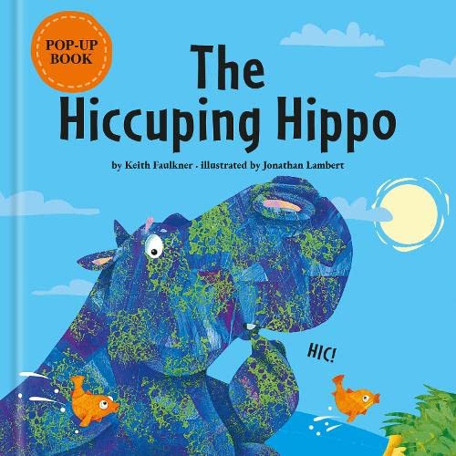 The Hiccuping Hippo Children's Book by Keith Faulkner