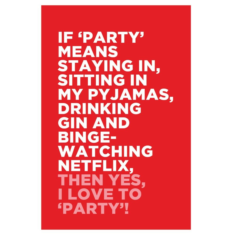 Woodmansterne Party Staying In Funny Blank Card - Old Railway Line Garden Centre