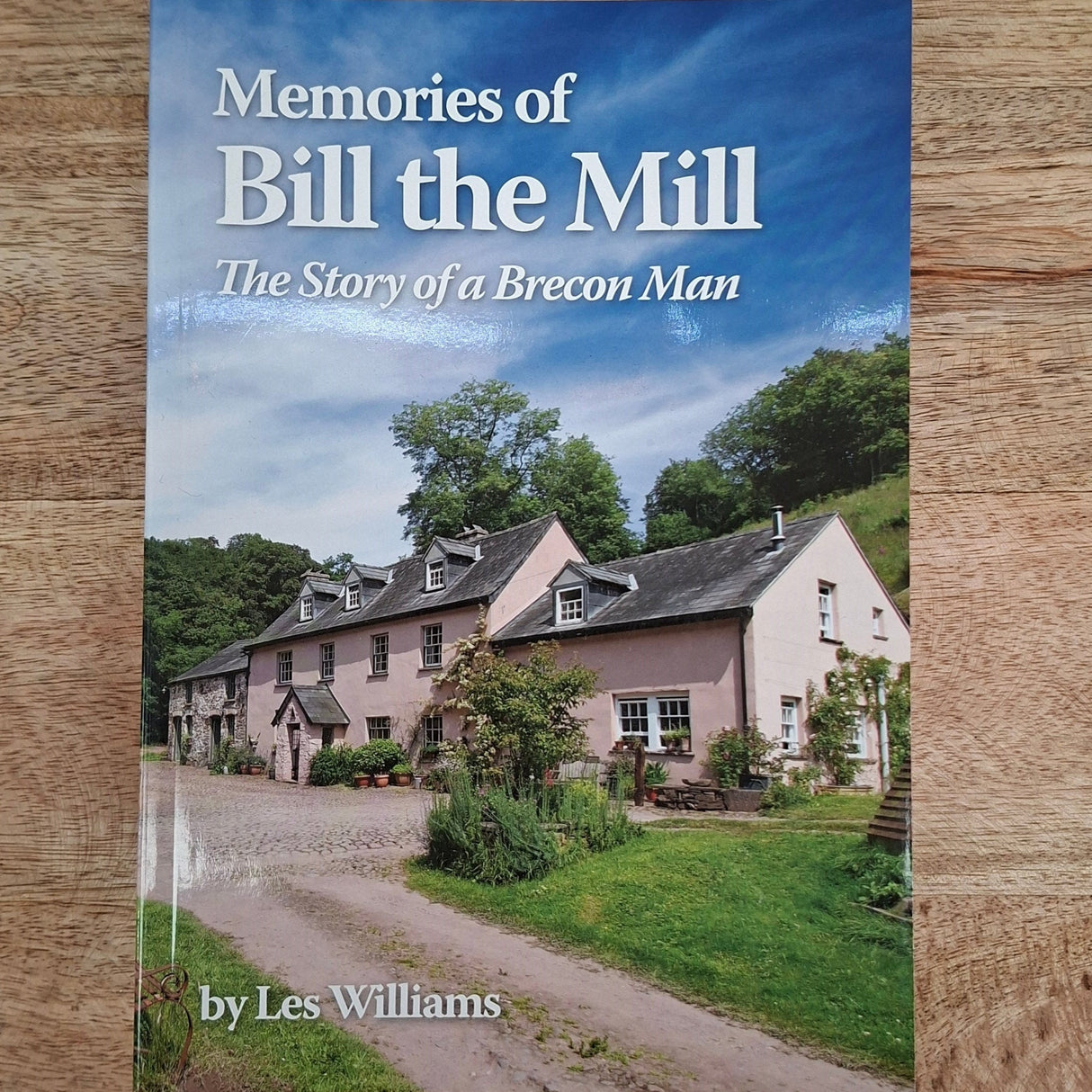 Memories of Bill the Mill by Les Williams