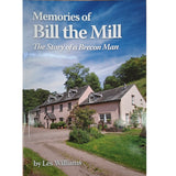 Memories of Bill the Mill by Les Williams