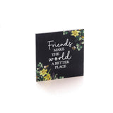 Richard Langs 'Friends Make The World' Slate Coaster - 7FD111