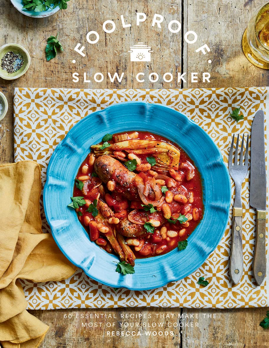 Foolproof Slow Cooker Cook Book by Rebecca Woods