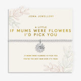 Joma Jewllery Mother's Day A Little 'If Mums Were Flowers I'd Pick You' Bracelet - Silver Plated