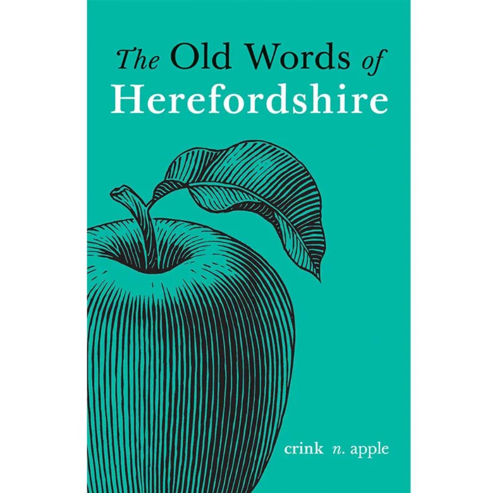 The Old Words of Herefordshire by Richard Wheeler