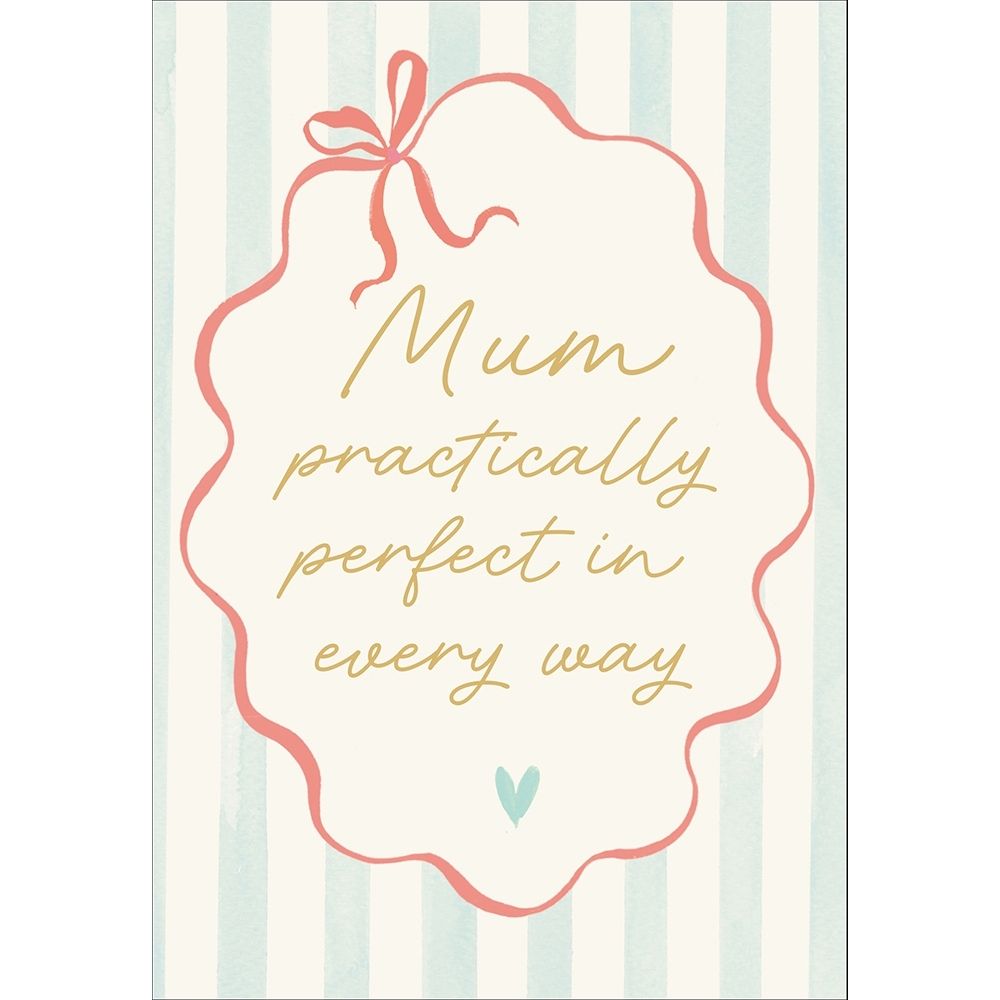 Woodmansterne Mum Perfect in Everyway Mother's Day Card