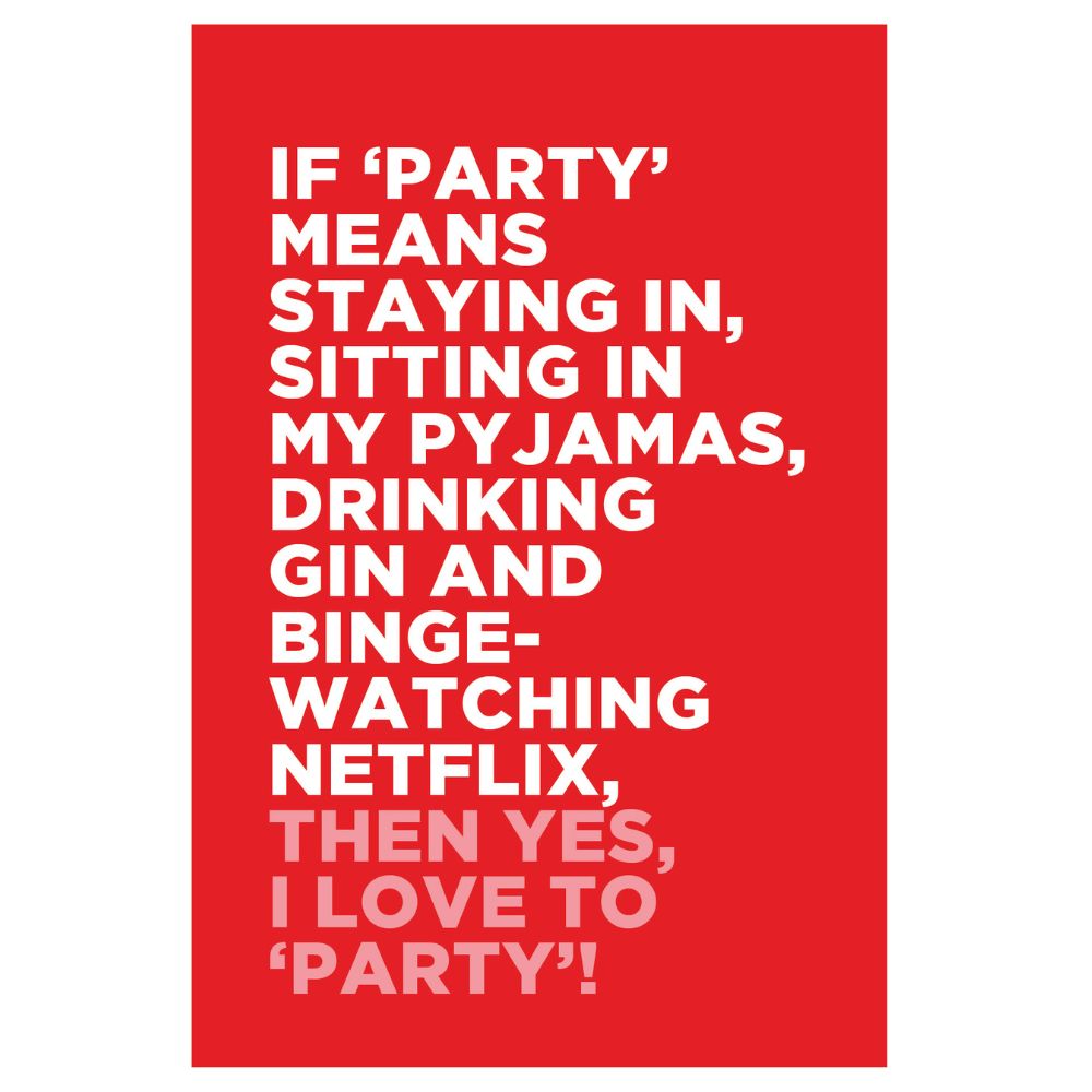 Woodmansterne Party Staying In Funny Blank Card