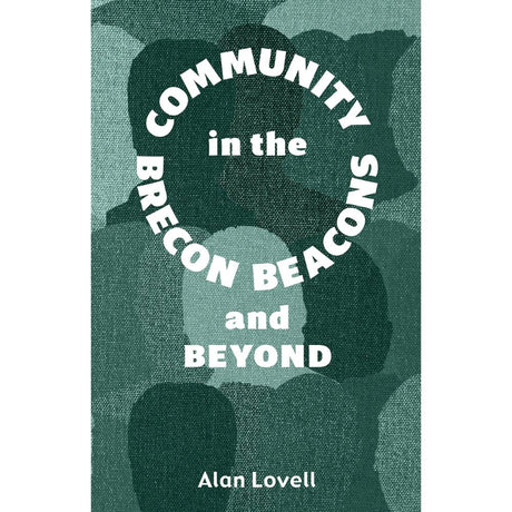 Community in the Brecon Beacons and Beyond by Alan Lovell - Old Railway Line Garden Centre