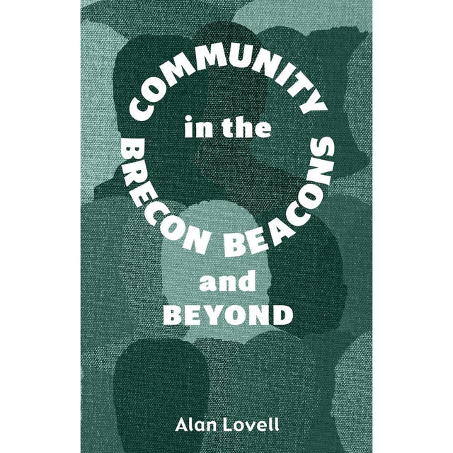 Community in the Brecon Beacons and Beyond by Alan Lovell - Old Railway Line Garden Centre