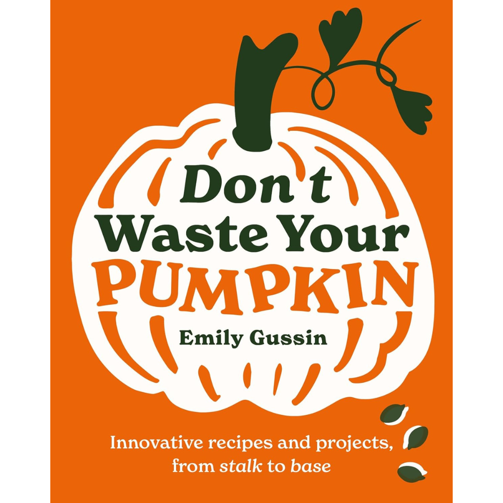Don't Waste Your Pumpkin Hardcover Book by Emliy Gussin
