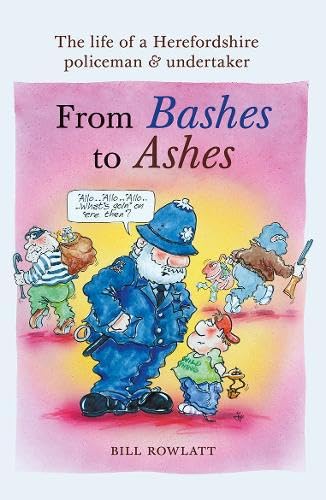 From Bashes to Ashes: The life of a Herefordshire policeman & undertaker