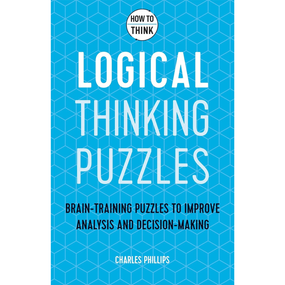 How to Think Logical Puzzles Book by Charles Phillips