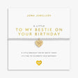 Joma Jewllery A Little 'To My Bestie On Your Birthday' Bracelet in Silver and Gold Plating - Old Railway Line Garden Centre