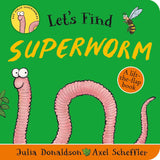 Let's Find Superworm Children's Board Book by Julia Donaldson