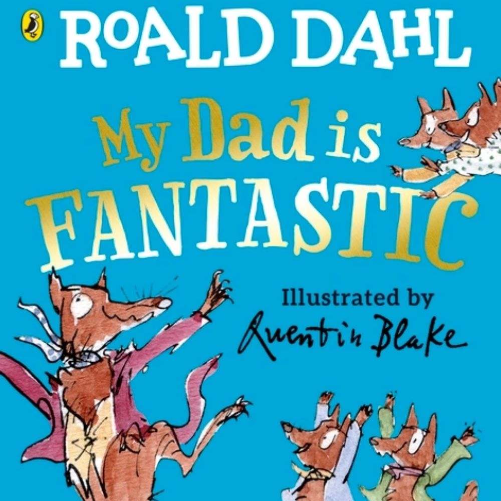 My Dad is Fantastic By Roald Dahl