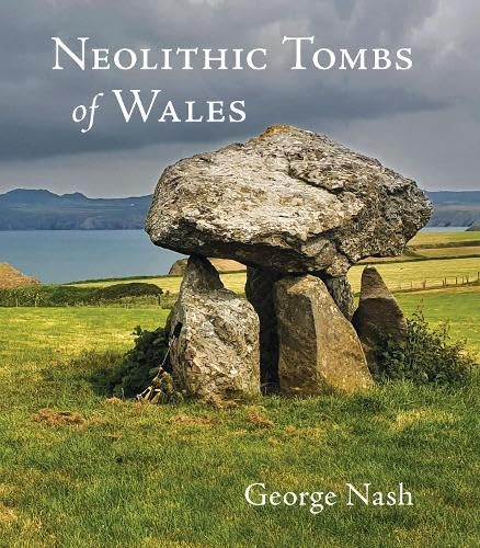 Neolithic Tombs of Wales George Nash