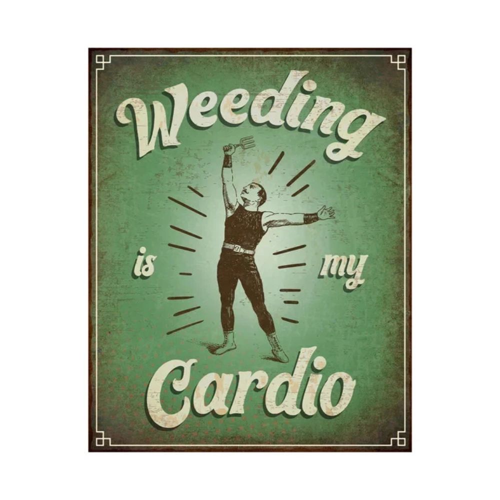 Primus Weeding is My Cardio Hanging Metal Wall Sign