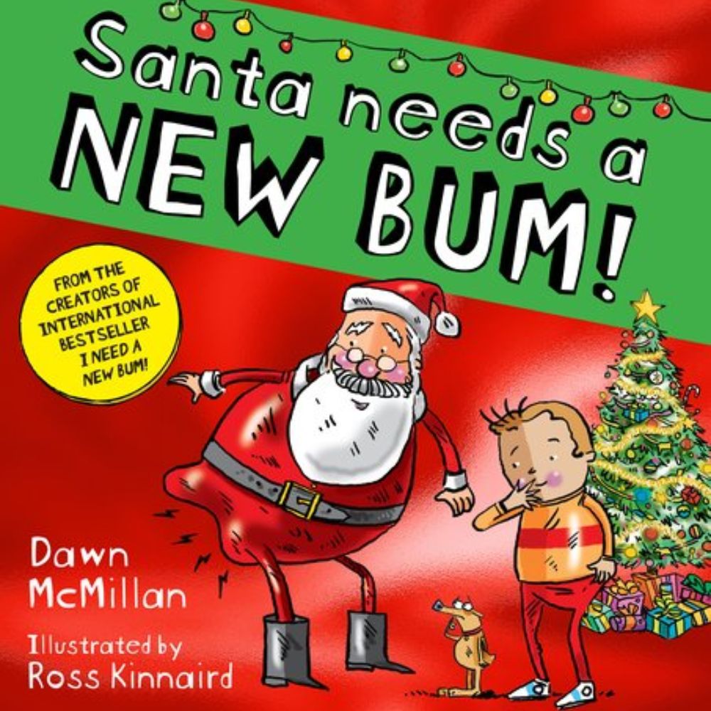 Santa Needs A New Bum! By Dawn McMillan