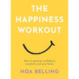 The Happiness Workout By Noa Belling - Old Railway Line Garden Centre