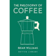 The Philosophy of Coffee By Brian Williams - Old Railway Line Garden Centre