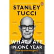 What I Ate In One Year (And Related Thoughts) By Stanley Tucci - Old Railway Line Garden Centre