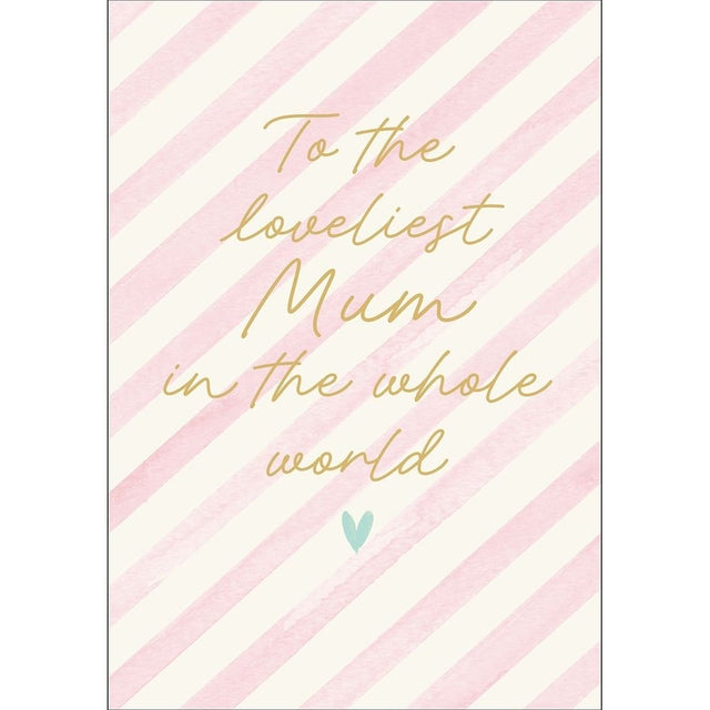 Woodmansterne Mum Loveliest in the World Mother's Day Card - Old Railway Line Garden Centre