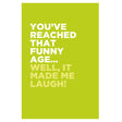 Woodmansterne Reached That Funny Age Blank Card - Old Railway Line Garden Centre