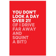 Woodmansterne You Don't Look a Day Over 21 Funny Blank Card - Old Railway Line Garden Centre