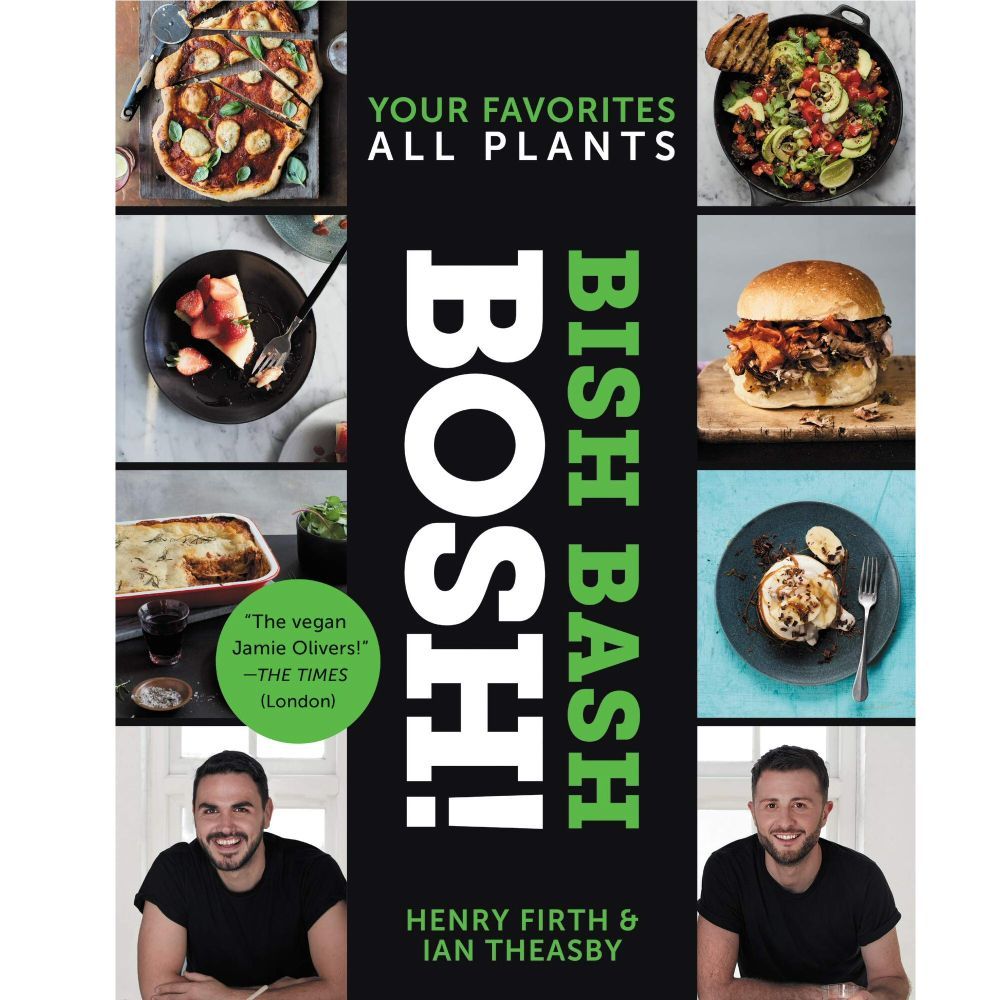 BISH BASH BOSH! Plant Based Cook Book by Henry Firth