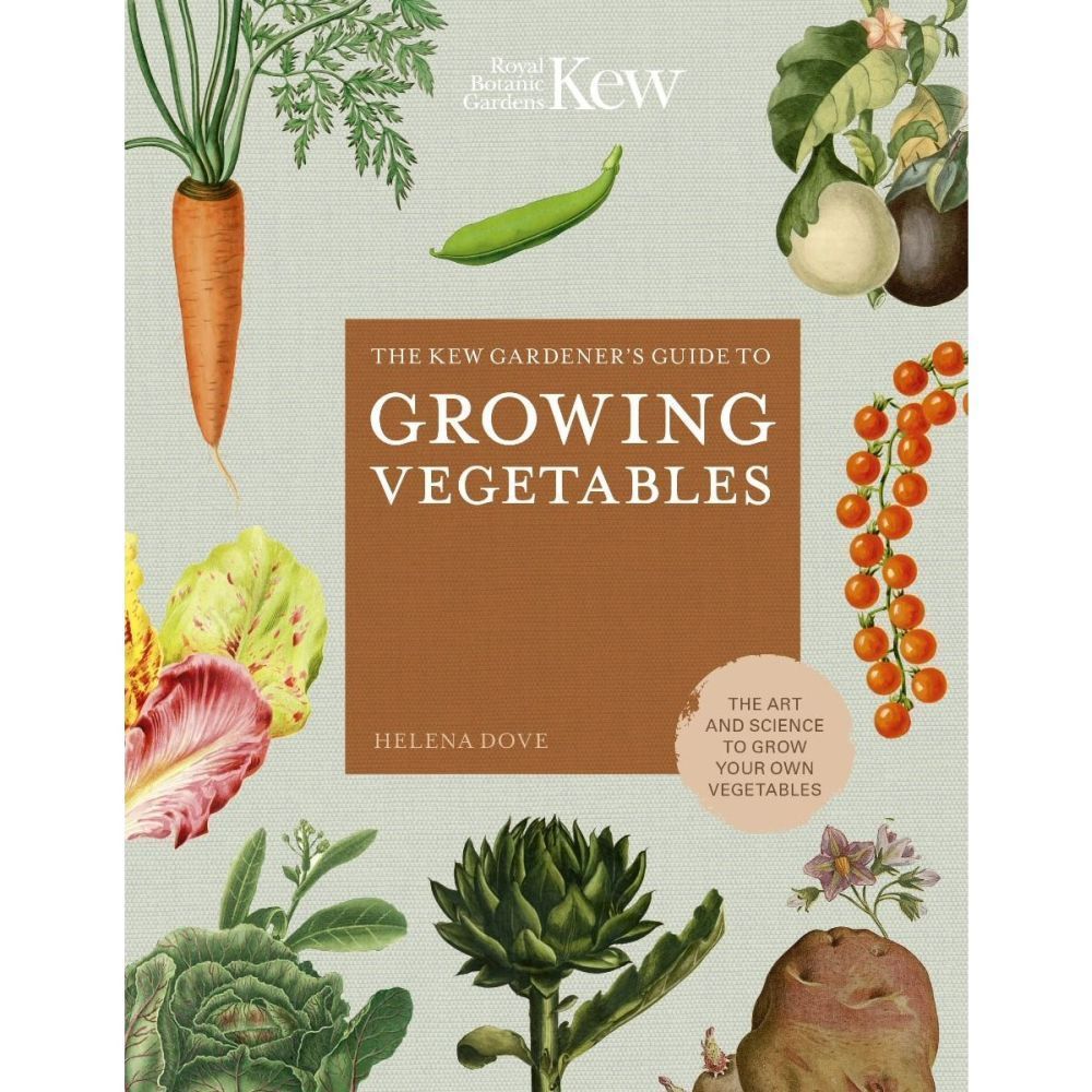 All Sorted The Kew Gardener's Guide to Growing Vegetables