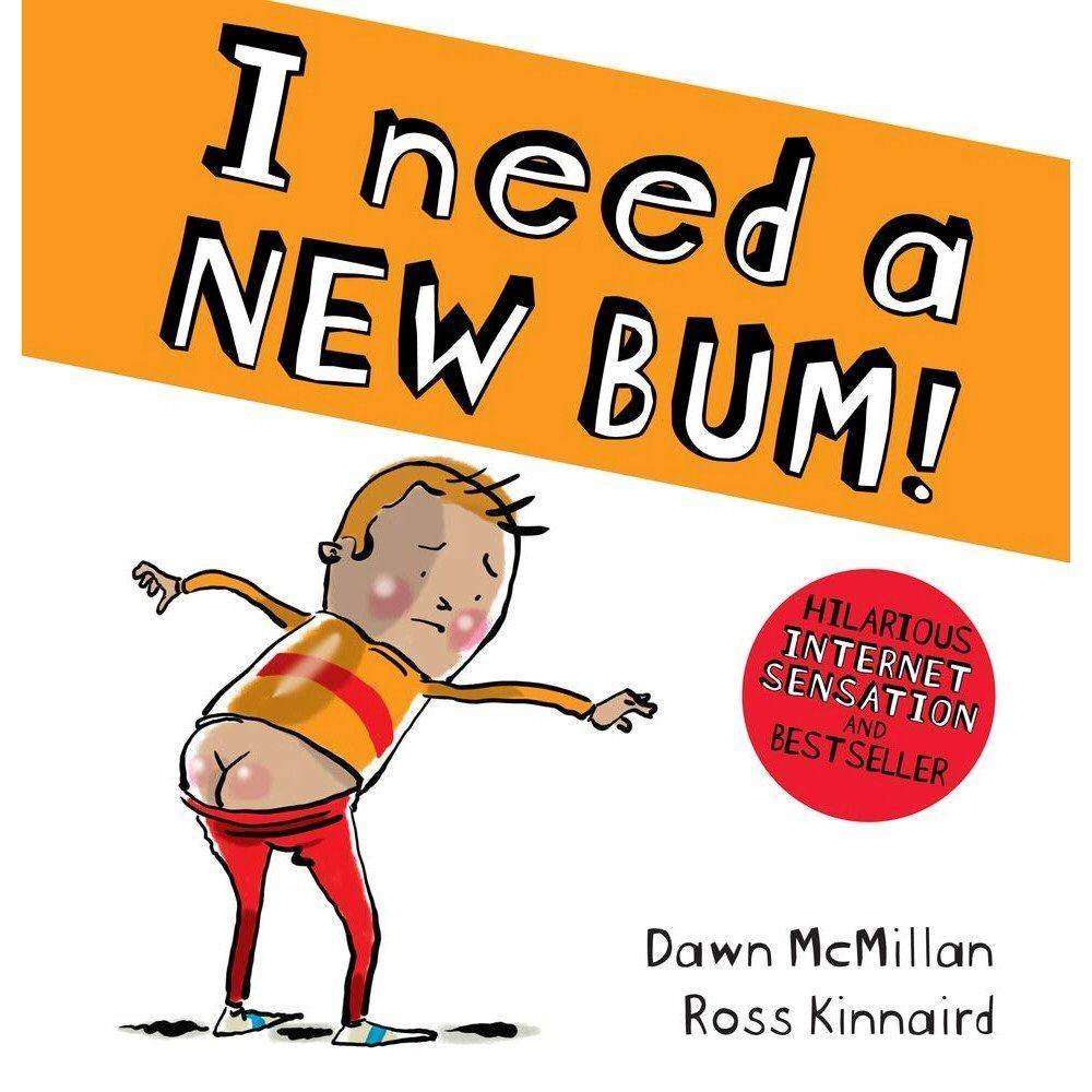 I Need A New Bum! Children's Book by Dawn McMillan