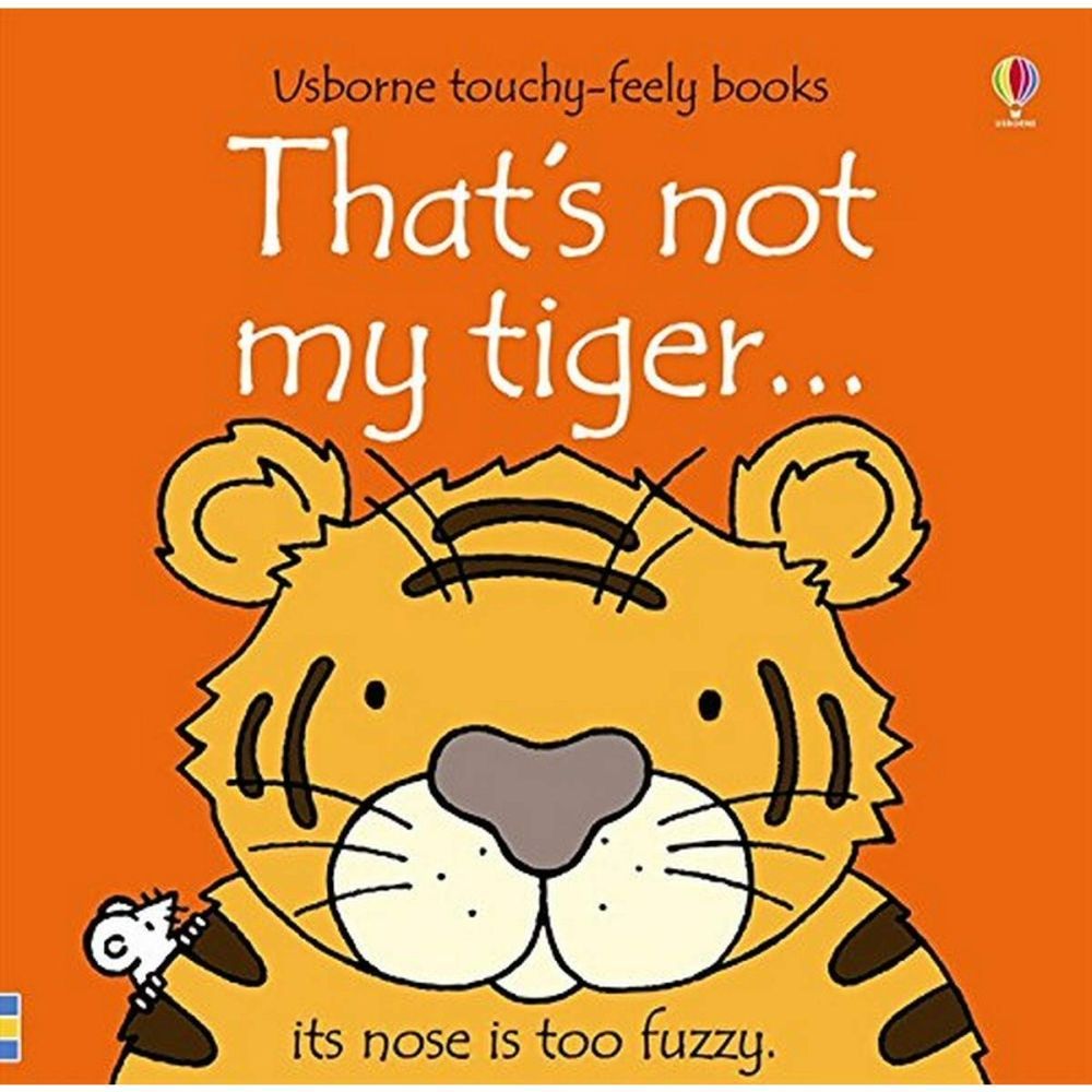 That's Not My Tiger... Touchy-Feely Book by Fiona Watt