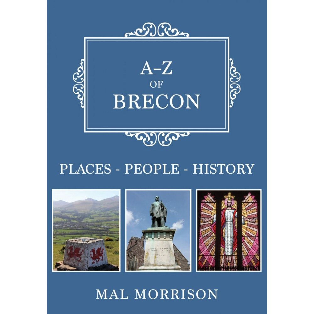 Mal Morrison A-Z of Brecon: Places-People-History Book