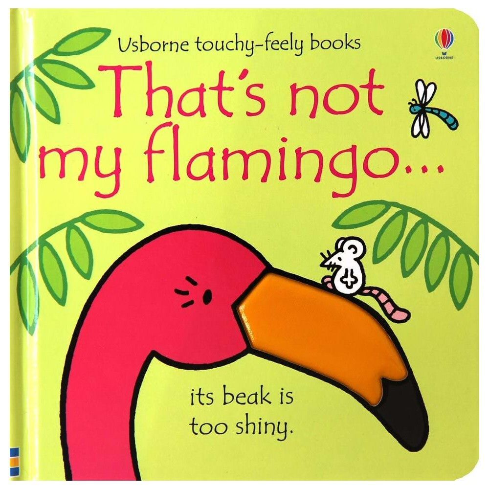 That's Not My Flamingo... Touchy-Feely Book by Fiona Watt