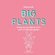 The Little Book Of Big Plants by Emma Sibley