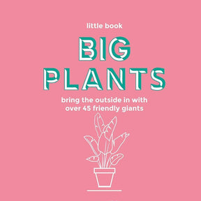 The Little Book Of Big Plants by Emma Sibley