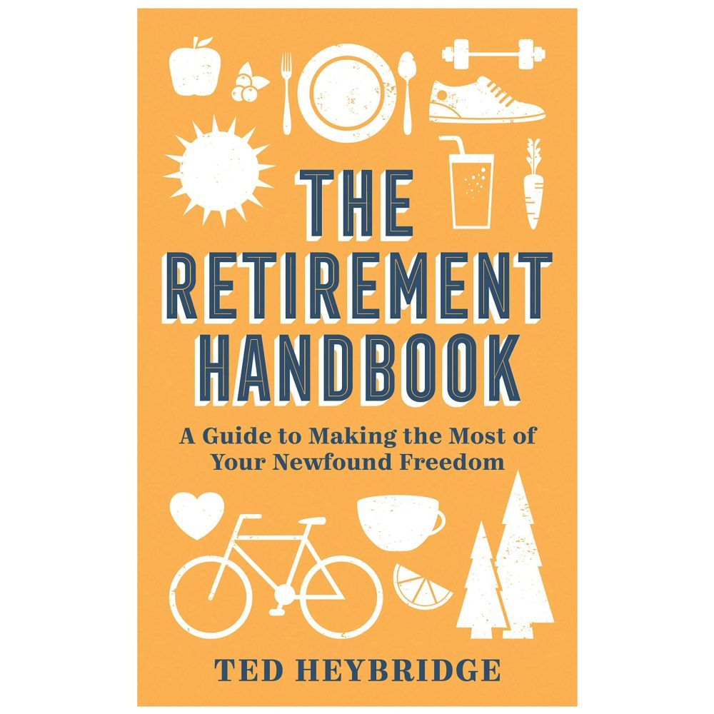 The Retirement Handbook by Ted Heybridge