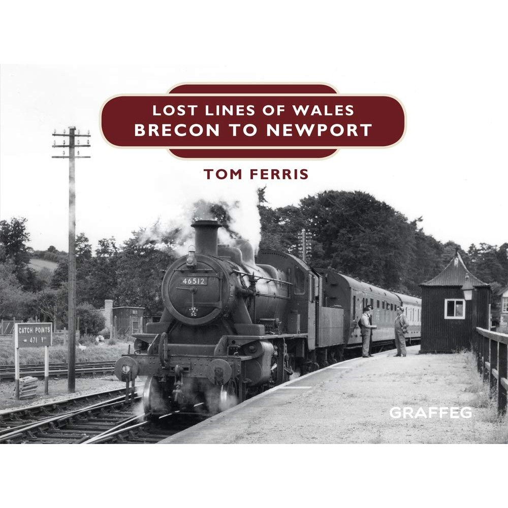 Tom Ferris Lost Lines of Wales Brecon to Newport