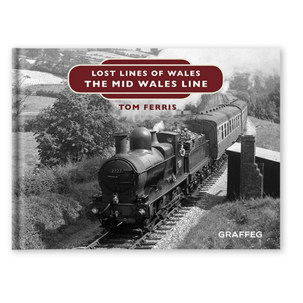 Tom Ferris Lost Lines of Wales The Mid Wales Line